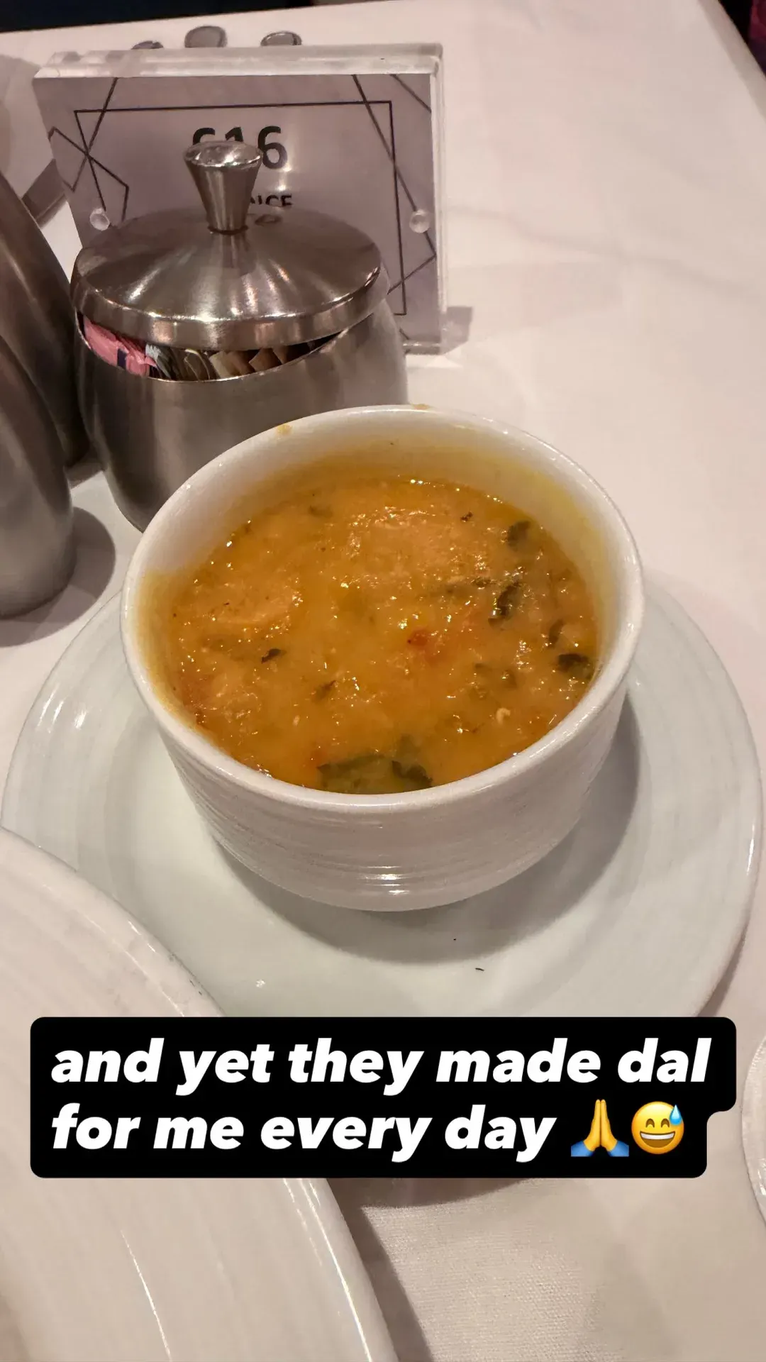 and yet they made dal for me every day 🙏😅